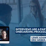 INTERVIEWS ARE A PART OF THE ONBOARDING PROCESS. INTERVIEWS ARE A PART OF THE ONBOARDING PROCESS.